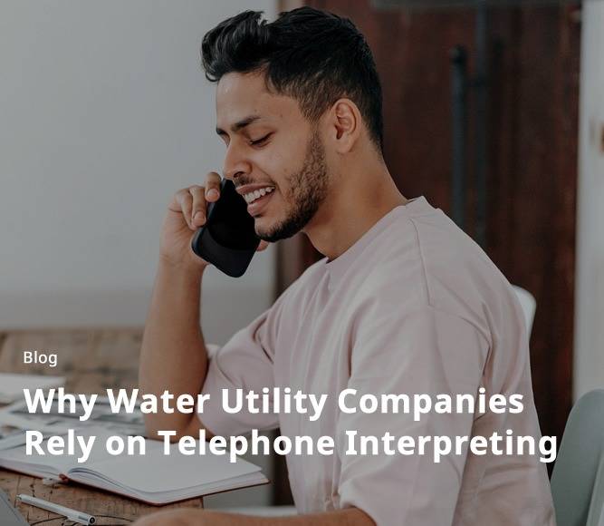 Why-Water-Utility-Companies-Rely-on-Telephone-Interpreting